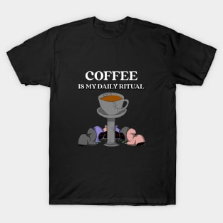 Coffee is My Daily Ritual T-Shirt